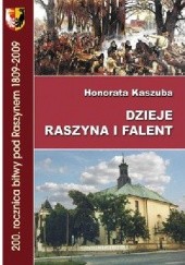 Dzieje Raszyna i Falent: 200. rocznica bitwy pod Raszynem 1809-2009