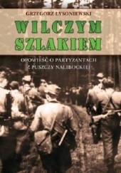 Okładka książki Wilczym szlakiem Grzegorz Łysoniewski