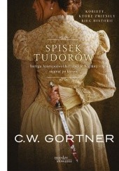 Okładka książki Spisek Tudorów Christopher W. Gortner