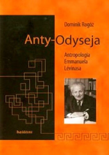 Anty-Odyseja. Antropologia Emmanuela Lévinasa