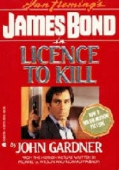 Okładka książki Licence  to kill John Gardner