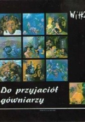 Okładka książki Do przyjaciół gówniarzy Stanisław Ignacy Witkiewicz