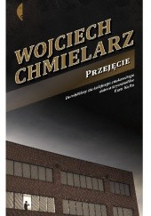 Okładka książki Przejęcie Wojciech Chmielarz