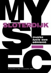 Okładka książki Musisz życie swe odmienić Peter Sloterdijk
