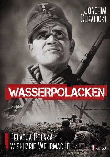 Okładka książki Wasserpolacken. Relacja Polaka w służbie Wehrmachtu Joachim Ceraficki