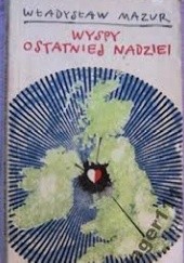 Okładka książki Wyspy ostatniej nadziei Władysław Mazur