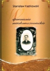 Okładka książki Wspomnienia mińskomazowieckie Stanisław Kazikowski
