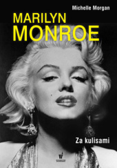 Okładka książki Marilyn Monroe. Za kulisami Michelle Morgan