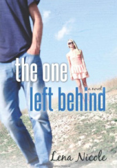 Okładka książki The One Left Behind Lena Nicole