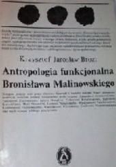 Okładka książki Antropologia funkcjonalna Bronisława Malinowskiego Krzysztof Jarosław Brozi