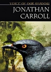Okładka książki Voice of our Shadow Jonathan Carroll