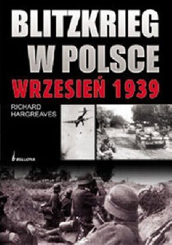 Okładka książki Blitzkrieg w Polsce wrzesień 1939 Richard Hargreaves