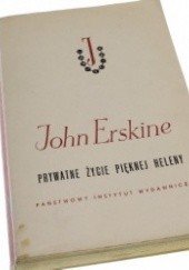 Okładka książki Prywatne życie pięknej Heleny John Erskine