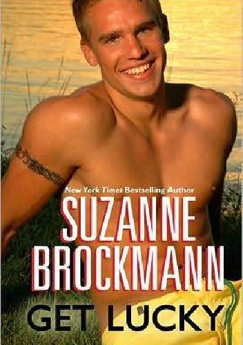 Okładka książki Get Lucky Suzanne Brockmann