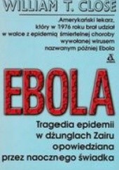 Okładka książki Ebola. Tragedia epidemii w dżunglach Zairu opowiedziana przez naocznego świadka