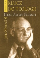 Okładka książki Klucz do Teologii Hansa Ursa von Balthasara John O'Donnell SJ