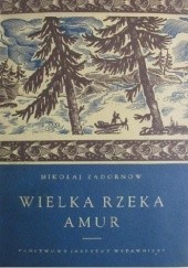 Okładka książki Wielka rzeka Amur Mikołaj Zadornow