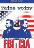 Okładka książki Tajne Wojny FBI i CIA William Turner