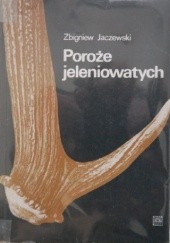 Okładka książki Poroże jeleniowatych Zbigniew Jaczewski