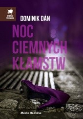 Okładka książki Noc ciemnych kłamstw Dominik Dán