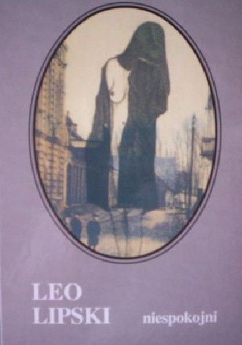 Okładka książki Niespokojni Leo Lipski