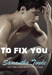 Okładka książki To Fix You Samantha Towle