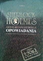 Okładka książki Sherlock Holmes. Opowiadania I Arthur Conan Doyle