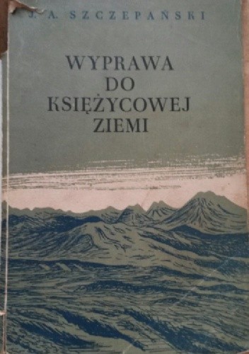 Okładka książki Wyprawa do Księżycowej Ziemi Jan Alfred Szczepański