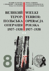Okładka książki Wielki terror: Operacja Polska 1937 - 1938. Część 2 praca zbiorowa