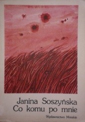 Okładka książki Co komu po mnie Janina Soszyńska