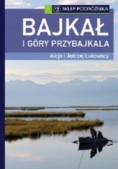 Okładka książki Bajkał i góry przybajkala Alicja (Wiącek) Łukowska, Jędrzej Łukowski