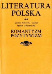 Okładka książki Literatura Polska. Romantyzm. Pozytywizm Janina Kulczycka-Saloni, Maria Straszewska