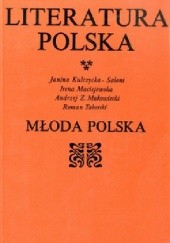 Okładka książki Literatura Polska. Młoda Polska Janina Kulczycka-Saloni, Irena Maciejewska, Andrzej Z. Makowiecki, Roman Taborski