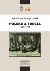 Okładka książki Polska a Turcja 1683-1792 Władysław Konopczyński