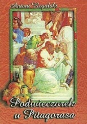 Okładka książki Podwieczorek u Pitagorasa Antoni Regulski