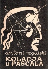 Okładka książki Kolacja u Pascala Antoni Regulski
