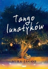 Okładka książki Tango lunatyków Mira Jacob