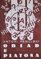 Okładka książki Obiad u Platona Antoni Regulski