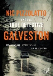 Okładka książki Galveston Nic Pizzolatto