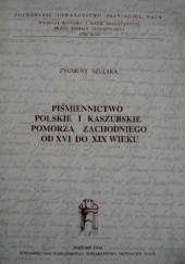 Okładka książki Piśmiennictwo polskie i kaszubskie Pomorza Zachodniego od XVI do XIX wieku Zygmunt Szultka