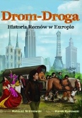 Okładka książki Drom-Droga. Historia Romów w Europie Marek Rudowski, Mateusz Wiśniewski