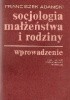 Okładka książki Socjologia małżeństwa i rodziny. Wprowadzenie Franciszek Adamski