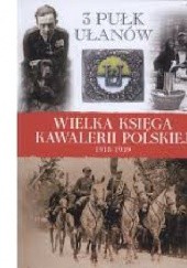 Okładka książki 3 Pułk Ułanów Śląskich praca zbiorowa