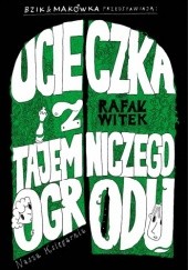Okładka książki Bzik & Makówka przedstawiają: Ucieczka z tajemniczego ogrodu Rafał Witek