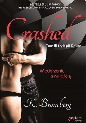 Okładka książki Crashed. W zderzeniu z miłością K. Bromberg