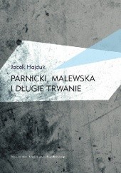 Okładka książki Parnicki, Malewska i długie trwanie Jacek Hajduk