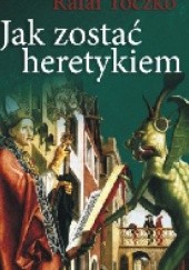 Okładka książki Jak zostać heretykiem. Przypadek Pelagiusza Rafał Toczko