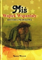 Okładka książki Miś Wojtek Wspaniały Historia Prawdziwa Krystyna Wieczorek