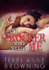 Okładka książki The Rocker Who Needs Me Terri Anne Browning