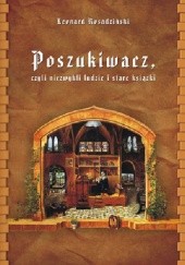 Okładka książki Poszukiwacz czyli niezwykli ludzie i stare książki Leonard Rosadziński